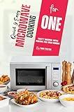 Quick & Easy Microwave Cooking for One: Tasty Recipes with Photos for Solo Dining