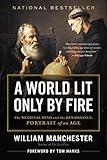 A World Lit Only by Fire: The Medieval Mind and the Renaissance - Portrait of an Age