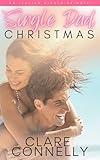 Single Dad Christmas: A hot Aussie Christmas, workplace romance with a guaranteed HEA... (Italian Rivals Book 7)