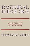 Pastoral Theology: Essentials of Ministry