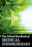 The Oxford Handbook of Medical Ethnomusicology (Oxford Handbooks)