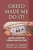 Greed Made Me Do It! Legal Ways and Other Ways to Minimize Greed in Your Family