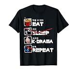 Eat Sleep K-Drama Repeat TV Korean Movie Television Hangul T-Shirt