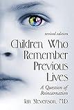 Children Who Remember Previous Lives: A Question of Reincarnation, rev. ed.