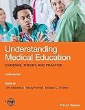 Understanding Medical Education: Evidence, Theory, and Practice