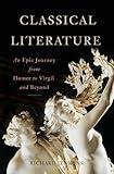 Classical Literature: An Epic Journey from Homer to Virgil and Beyond