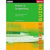 Melody in Songwriting: Tools and Techniques for Writing Hit Songs (Berklee Guide)