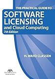 The Practical Guide to Software Licensing and Cloud Computing, 7th Edition