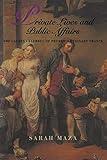 Private Lives and Public Affairs: The Causes Célèbres of Prerevolutionary France (Studies on the History of Society and Culture) (Volume 18)