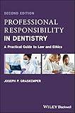 Professional Responsibility in Dentistry: A Practical Guide to Law and Ethics