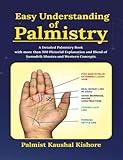 EASY UNDERSTANDING OF PALMISTRY: A Detailed Palmistry Book with More than 300 Pictorial Explanation and Blend of Samudrik Shasthra and Western Concept