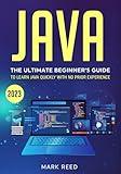 Java: The Ultimate Beginner's Guide to Learn Java Quickly With No Prior Experience (Computer Programming)