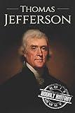 Thomas Jefferson: A Life from Beginning to End (Biographies of US Presidents)