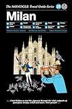 The Monocle Travel Guide to Milan: The Monocle Travel Guide Series (Monocle Travel Guide, 25)