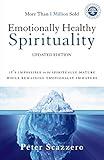 Emotionally Healthy Spirituality: It's Impossible to Be Spiritually Mature, While Remaining Emotionally Immature