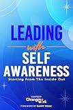 Leading with Self-Awareness: Starting from the Inside Out