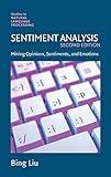 Sentiment Analysis: Mining Opinions, Sentiments, and Emotions (Studies in Natural Language Processing)