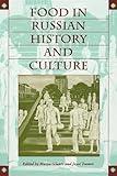 Food in Russian History and Culture (Indiana-Michigan Series in Russian and East European Studies)