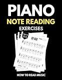 Piano Note Reading Exercises: Music Skills in 10 Minutes a Day, Student Workbook, How To Read Music, Sign 4,000 Notes