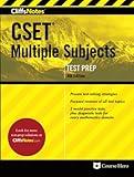 CliffsNotes CSET Multiple Subjects: Fourth Edition, Revised (CliffsNotes Test Prep)