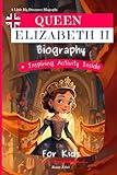 Queen Elizabeth II Biography For Kids: A Little Big Dreamers Biography