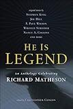 He Is Legend: An Anthology Celebrating Richard Matheson