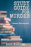 Study Guide for Murder: A Master Class Mystery