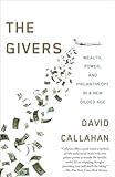 The Givers: Money, Power, and Philanthropy in a New Gilded Age