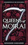 Queens of Moirai: A Grim and Dark Fantasy Fairytale (Descendants of The Fates Book 1)