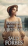 Enamored with the Bluestocking: A Historical Regency Romance Novel (Romances of Intrigue Book 4)