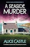 A Seaside Murder: A completely unputdownable and gripping cozy mystery (Sarah Vane Mysteries)