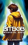 BitBob - Artificial Earth: YA Dystopian Sci-Fi Fantasy Fiction Adventure