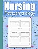 Nursing Pathophysiology Blank Disease Template Notebook: Blank disease form and notes guide for students of pathophysiology with 120 pages