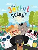 The Joyful Secret: Furrever Friends: Include five pages with fun activities for ages 4-8, 8.5" x 11" size, Paperback, A children's Christian animal fiction picture book