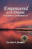 Empowered by the Dream: A Journey of Resilience