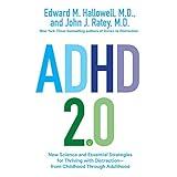 ADHD 2.0: New Science and Essential Strategies for Thriving with Distraction - from Childhood Through Adulthood