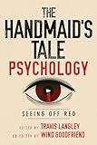 The Handmaid's Tale Psychology: Seeing Off Red (Popular Culture Psychology, 16)