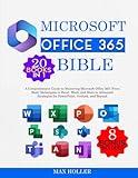 The Microsoft Office 365 Bible 20 books in 1 + 8 bonus: A Comprehensive Guide to Mastering Microsoft Office 365: From Basic Techniques in Excel, Word, and More to Advanced Strategies for PowerPoint...