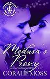 Medusa's Proxy: A Paranormal Monster Romance novelette (The Goddessverse Fantasy Series Book 4)