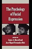 The Psychology of Facial Expression (Studies in Emotion and Social Interaction)