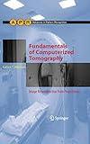 Fundamentals of Computerized Tomography: Image Reconstruction from Projections (Advances in Computer Vision and Pattern Recognition)