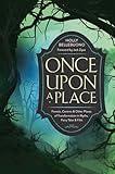 Once Upon a Place: Forests, Caverns & Other Places of Transformation in Myths, Fairy Tales & Film