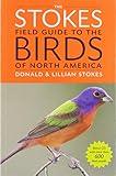 The Stokes Field Guide to the Birds of North America (Stokes Field Guides)