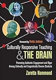 Culturally Responsive Teaching and The Brain: Promoting Authentic Engagement and Rigor Among Culturally and Linguistically Diverse Students