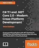 C# 7.1 and .NET Core 2.0 - Modern Cross-Platform Development - Third Edition: Create powerful applications with .NET Standard 2.0, ASP.NET Core 2.0, and Entity Framework Core 2.0, using Visual Studio 2017 or Visual Studio Code