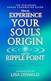 The Pleiadian Awake Channeling Guide: How to Experience Your Soul's Origin with the Ripple Point (The Transmissions of Pleiadian Great Light Channel Book 2)