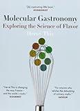 Molecular Gastronomy: Exploring the Science of Flavor (Arts and Traditions of the Table: Perspectives on Culinary History)