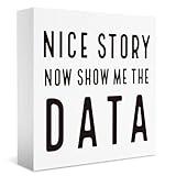 Funny Adorable Office Desk Decor - Cute Nice Story Now Show Me The Data Wood Sign - Office Humor Quotes Decoration Gifts for Women Coworker - Cubicle Shelf Tabletop Decor 5 x 5 in