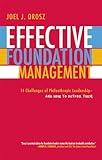 Effective Foundation Management: 14 Challenges of Philanthropic Leadership--And How to Outfox Them