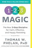 1-2-3 Magic: Gentle 3-Step Child & Toddler Discipline for Calm, Effective, and Happy Parenting (Positive Parenting Guide for Raising Happy Kids)